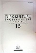 Türk Kültürü İncelemeleri Dergisi 15 / 2006 Güz/Autumn