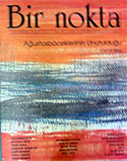 Sayı: 62/Mart 2007 Bir Nokta/Aylık Edebiyat Dergisi