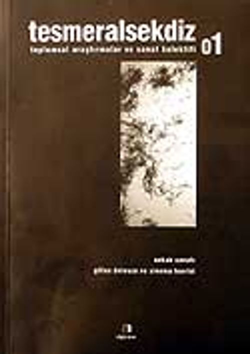 Tesmeralsekdiz 1- Bahar 2007 / Toplumsal Araştırmalar ve Sanat Kolektifi