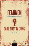 Feminen &amp; Dişilliğin Farklı Yüzleri