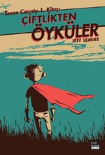 Çiftlikten Öyküler / Essex County 1. Kitap