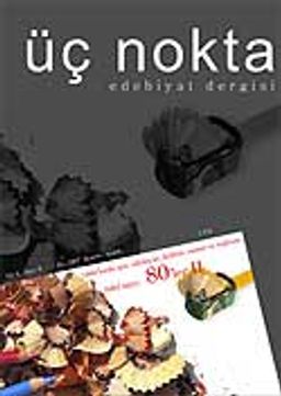 Üç Nokta Edebiyat Dergisi Yıl:6 Sayı:9 Kış 2007 / Kasım-Aralık