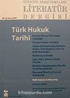 Türkiye Araştırmaları Literatür Dergisi Cilt:3 Sayı 5 2005/Türk Hukuk Tarihi