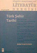 Türkiye Araştırmaları Literatür Dergisi Cilt:3 Sayı:6 2005/Türk Şehir Tarihi