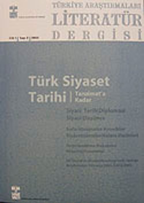 Türkiye Araştırmaları Literatür Dergisi Cilt:1 Sayı:2 2003/Türk Siyaset Tarihi - Tanzimat'a Kadar