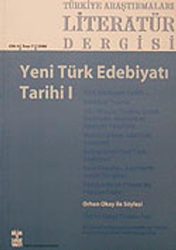 Türkiye Araştırmaları Literatür Dergisi Cilt:4 Sayı:7 2006/Yeni Türk Edebiyatı Tarihi I