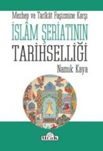Mezhep ve Tarikat Faşizmine Karşı İslam Şeriatının Tarihselliği