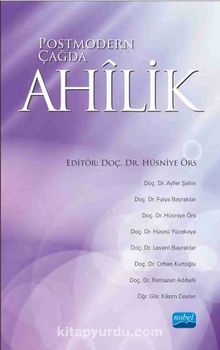 Postmodern Çağda Ahilik - Orhan Kurtoğlu