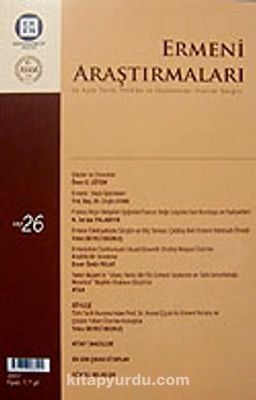 Ermeni Araştırmaları 26/  Üç Aylık Tarih, Politika ve Uluslararası İlişkiler Dergisi