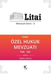 Temel Özel Hukuk Mevzuatı / Litai Mevzuat Dizisi 3