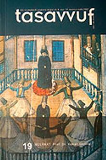 Sayı: 19 Yıl:8 Temmuz-Aralık 2007 Tasavvuf İlmi ve Akademik Araştırma Dergisi