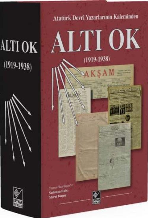 Atatürk Devri Yazarlarının Kaleminden Altı Ok (1919-1938)