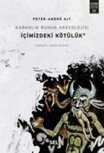Karanlık Ruhun Arkeolojisi & İçimizdeki Kötülük