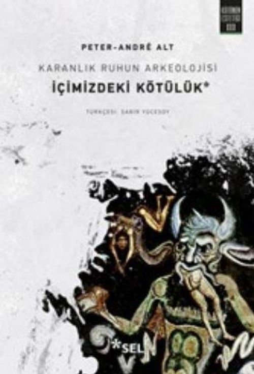 Karanlık Ruhun Arkeolojisi & İçimizdeki Kötülük