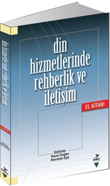 Din Hizmetlerinde Rehberlik ve İletişim El Kitabı - Kolektif