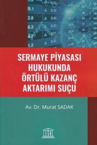 Sermaye Piyasası Hukukunda Örtülü Kazanç Aktarımı Suçu