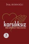 Karşılıksız - Bir G&ouml;n&uuml;ll&uuml; Yolculuğu