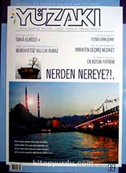 Yüzakı Aylık Edebiyat, Kültür, Sanat, Tarhi ve Toplum Dergisi / Sayı:39 Yıl:Mayıs 2008