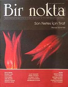Bir Nokta / Aylık Edebiyat Dergisi / Yıl: 8 / Sayı: 75 Nisan 2008