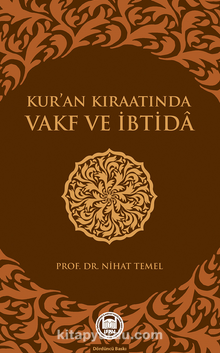 Kur'an Kıraatında Vakf ve İbtida - Prof. Dr. Nihat Temel