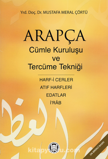 Arapça Cümle Kuruluşu Ve Tercüme Tekniği - Dr. Mustafa Meral Çörtü