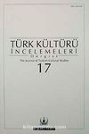 Türk Kültürü İncelemeleri Dergisi 17 / 2007