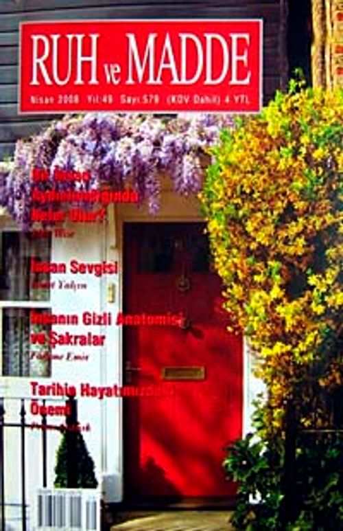 Ruh ve Madde Dergisi Nisan 2008 Yıl:49 Sayı:579
