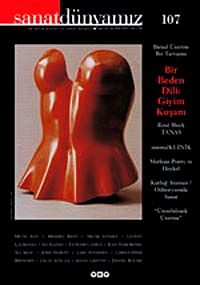 Sanat Dünyamız Üç Aylık Kültür ve Sanat Dergisi Sayı:107 Yaz 2008