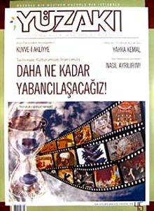 Yüzakı Aylık Edebiyat, Kültür, Sanat, Tarih ve Toplum Dergisi/ Sayı:45 Yıl: Kasım 2008