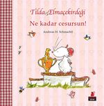 Ne Kadar Cesursun! / Tilda Elma Çekirdeği