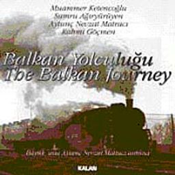 Balkan Yolculuğu The Balkan Journey