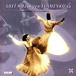 Sufi Müzikten Flamenkoya-1 / From Sufi Music to Flamenco