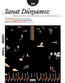 Sanat Dünyamız İki Aylık Kültür ve Sanat Dergisi Sayı:126 Ocak-Şubat 2012