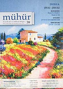 Mühür İki Aylık Şiir ve Edebiyat Dergisi Yıl:8 Sayı:39 Mart-Nisan 2012