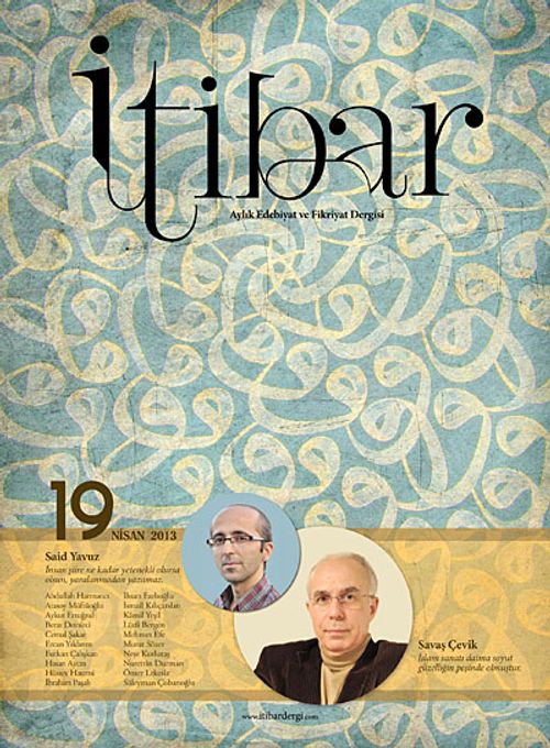 Sayı :19 Nisan 2013 İtibar Edebiyat ve Fikriyat Dergisi