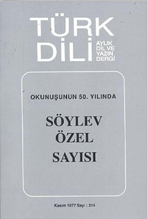 Türk Dili Sayı 314: Okunuşunun 50. Yılında Söylev Özel Sayısı