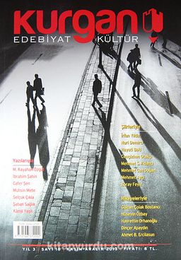 Kurgan Edebiyat İki Aylık Edebiyat ve Kültür Dergisi Yıl:3 Sayı:16 Kasım - Aralık 2013