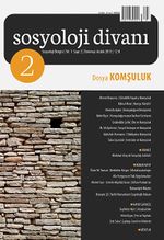 Sosyoloji Divanı Dergisi Yıl:1 Sayı:2 Temmuz-Aralık 2013 Komşuluk