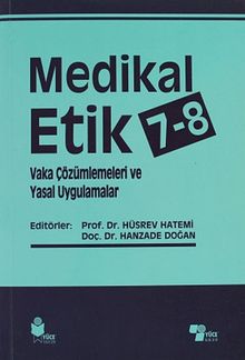 Medikal Etik 7-8 & Vaka Çözümlemeleri ve Yasal Uygulamalar
