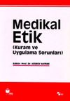 Medikal Etik 1 & (Kuram ve Uygulama Sorunları)