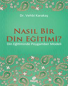 Nasıl Bir Din Eğitimi? & Din Eğitiminde Peygamber Modeli