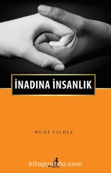 İnadına İnsanlık - Nuri Yıldız