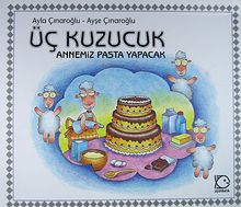 Annemiz Pasta Yapacak / Üç Kuzucuk