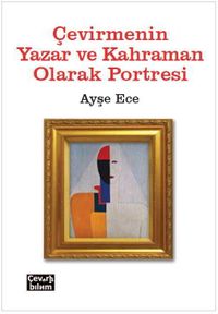 Çevirmenin Yazar ve Kahraman Olarak  Portresi