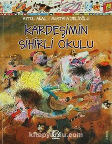 Kardeşimin Sihirli Okulu - Aytül Akal
