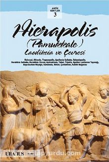 Hierapolis (Pamukkale) Laodikeia ve Çevresi