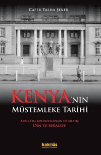 Kenya'nın Müstemleke Tarihi & Afrika'da Kolonyalizmin İki Silahı: Din ve Sermaye