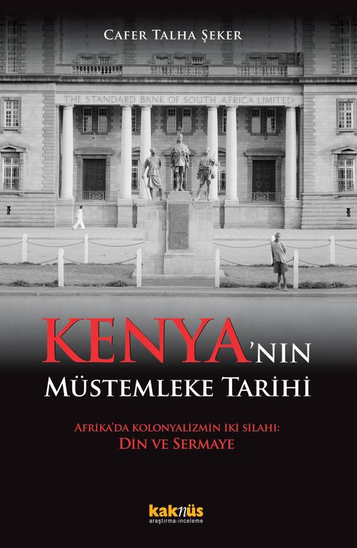 Kenya'nın Müstemleke Tarihi & Afrika'da Kolonyalizmin İki Silahı: Din ve Sermaye