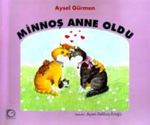 Minnoş Anne Oldu