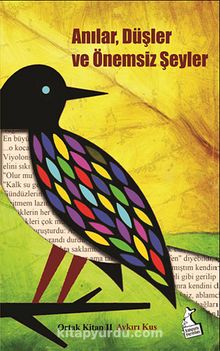 Anılar, Düşler ve Önemsiz Şeyler & Orta Kitap II Aykırı Kuş